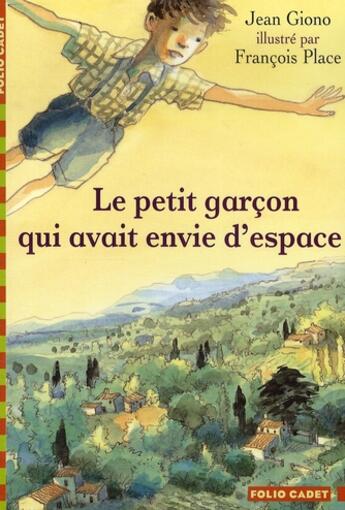 Couverture du livre « Le petit garcon qui avait envie d'espace » de Jean Giono aux éditions Gallimard-jeunesse