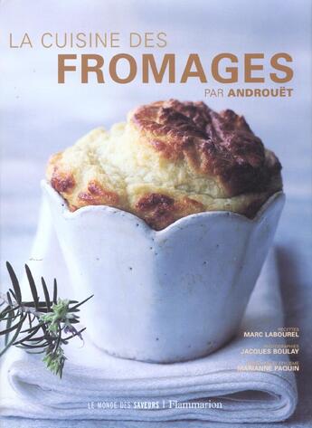 Couverture du livre « Cuisine des fromages (la) » de Jacques Boulay aux éditions Flammarion