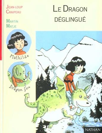 Couverture du livre « Le Dragon Deglingue » de Craipeau Jean-Loup aux éditions Nathan