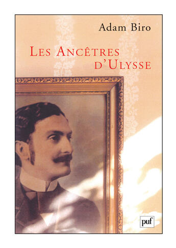 Couverture du livre « Ancetres d'ulysse (les) » de Adam Biro aux éditions Puf