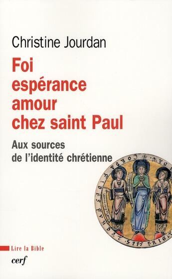 Couverture du livre « Foi ; espérance ; amour chez saint Paul ; aux sources de l'identité chrétienne » de Jourdan C aux éditions Cerf