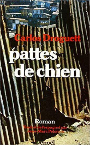 Couverture du livre « Pattes de chiens » de C Droguett aux éditions Denoel