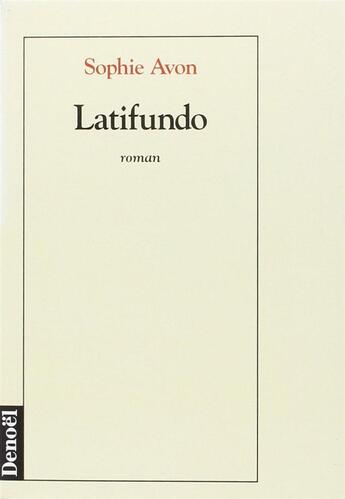 Couverture du livre « Latifundo » de Sophie Avon aux éditions Denoel