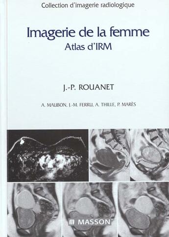 Couverture du livre « Imagerie de la femme atlas d'irm » de Rouanet/Maubon/Thill aux éditions Elsevier-masson