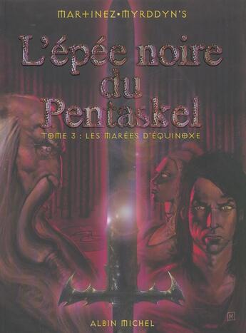 Couverture du livre « L'épée noire du pentaskel Tome 3 » de Myrddyn'S et Martinez aux éditions Glenat