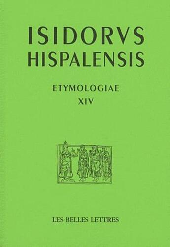 Couverture du livre « Etymologiae XIV » de Isidore De Seville aux éditions Belles Lettres