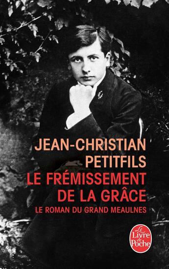 Couverture du livre « Le frémissement de la grâce » de Jean-Christian Petitfils aux éditions Le Livre De Poche