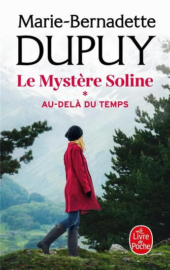 Couverture du livre « Le mystère Soline Tome 1 : au-delà du temps » de Marie-Bernadette Dupuy aux éditions Le Livre De Poche