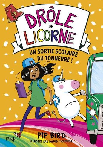 Couverture du livre « Drôle de licorne Tome 4 : une sortie scolaire du tonnerre ! » de David O'Connell et Pip Bird aux éditions Pocket Jeunesse