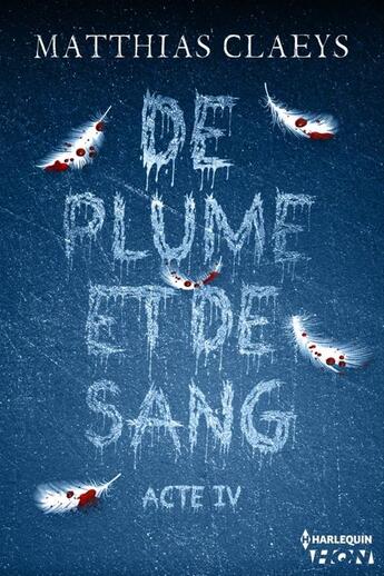 Couverture du livre « De plume et de sang t.4 » de Matthias Claeys aux éditions Hqn