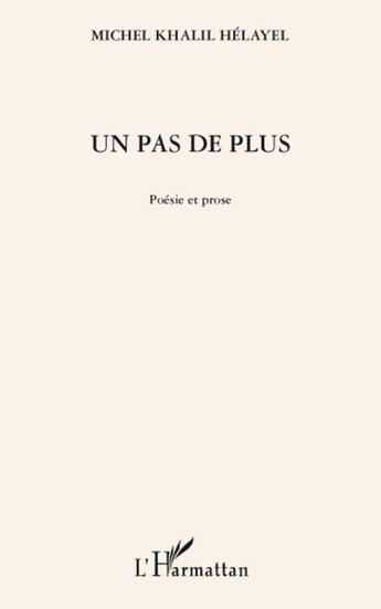 Couverture du livre « Un pas de plus » de Michel-Khalil Helayel aux éditions L'harmattan