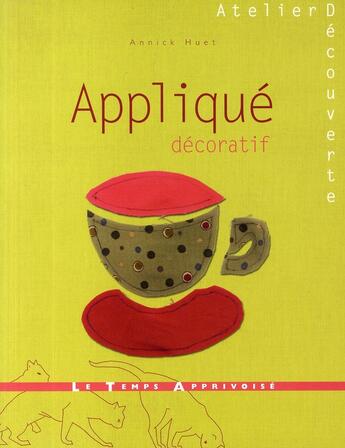 Couverture du livre « Applique decoratif » de Huet Annick aux éditions Le Temps Apprivoise