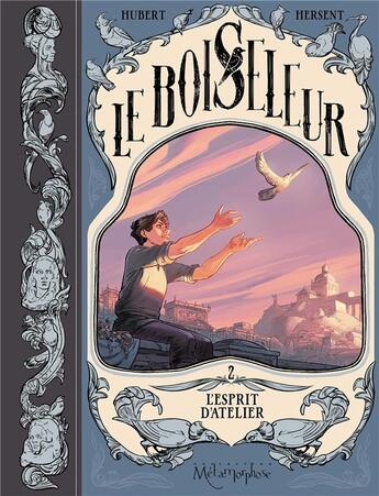 Couverture du livre « Le boiseleur t.2 : l'esprit d'atelier » de Hubert et Gaelle Hersent aux éditions Soleil