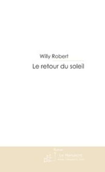 Couverture du livre « Le retour au soleil » de Robert-W aux éditions Le Manuscrit