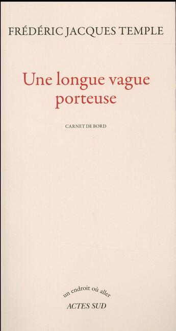 Couverture du livre « Une longue vague porteuse - carnet de bord » de Temple F J. aux éditions Actes Sud