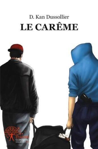 Couverture du livre « La carême » de D. Kan Dussollier aux éditions Edilivre