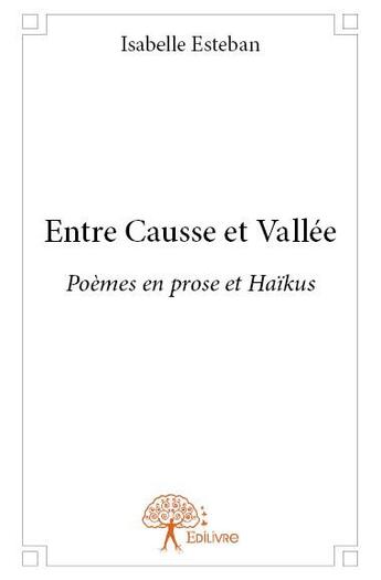 Couverture du livre « Entre causse et vallée » de Isabelle Esteban aux éditions Edilivre