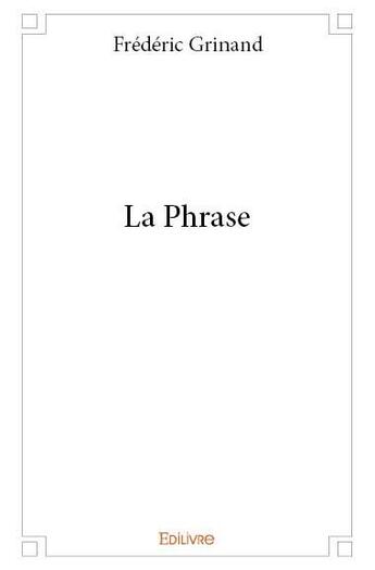 Couverture du livre « La phrase » de Frederic Grinand aux éditions Edilivre