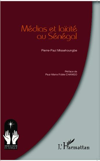 Couverture du livre « Médias et laïcité au Sénégal » de Pierre-Paul Missehoungbe aux éditions L'harmattan