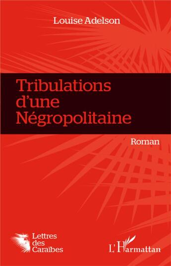 Couverture du livre « Tribulations d'une négropolitaine » de Louise Adelson aux éditions L'harmattan