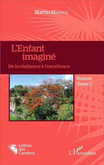 Couverture du livre « L'enfant imaginé ; de la résilience à l'excellence Tome 2 » de Martn Mauriol aux éditions L'harmattan