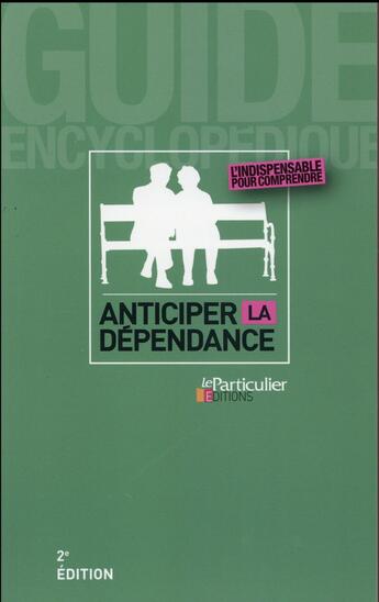 Couverture du livre « Anticiper la dépendance (2e édition) » de  aux éditions Le Particulier
