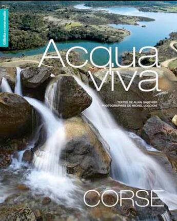 Couverture du livre « Acqua viva ; Corse » de Alain Gauthier et Michel Luccioni aux éditions Gilletta