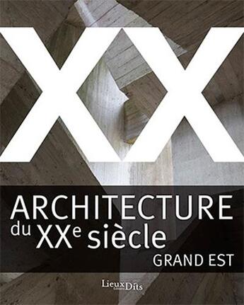 Couverture du livre « Grand est, architecture du XXème siècle » de  aux éditions Le Temps Editeur