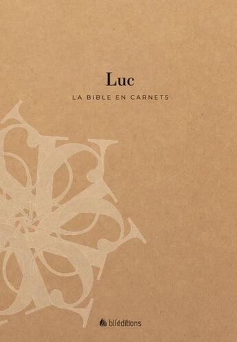 Couverture du livre « La Bible en carnets - Luc » de Blf Editions aux éditions Blf Europe