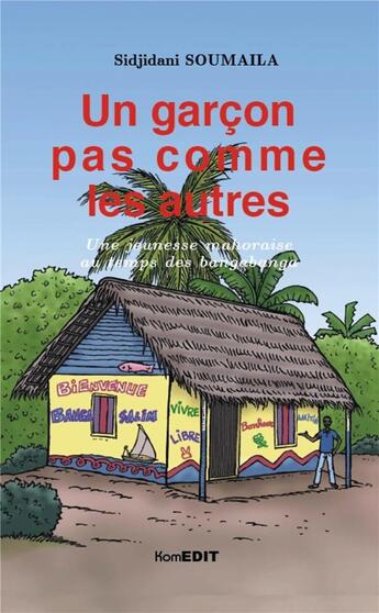 Couverture du livre « Un garçon pas comme les autres ; une jeunesse mahoraise au temps des bangabanga » de Sidjidani Soumaila aux éditions Komedit