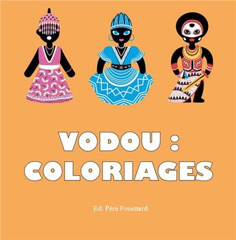 Couverture du livre « Vodou : coloriages (coll. grain de folie) » de Camille Tisserand aux éditions Pere Fouettard