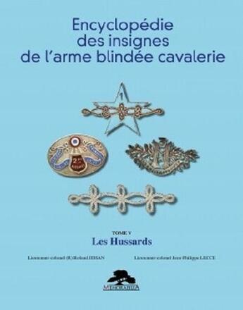 Couverture du livre « Encyclopedie des insignes de l'arme blindee cavalerie - tome v - les hussards » de  aux éditions Regi Arm