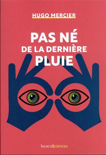 Couverture du livre « Pas né de la dernière pluie » de Hugo Mercier aux éditions Humensciences