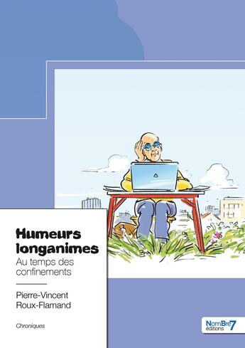 Couverture du livre « Humeurs longanimes au temps des confinements » de Pierre-Vincent Roux-Flamand aux éditions Nombre 7