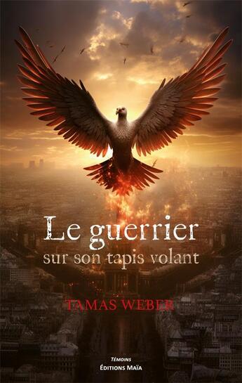 Couverture du livre « Le guerrier sur son tapis volant » de Tamas Weber aux éditions Editions Maia