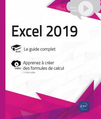 Couverture du livre « Excel 2019 ; complément vidéo : apprendre à créer des formules de calcul » de  aux éditions Eni