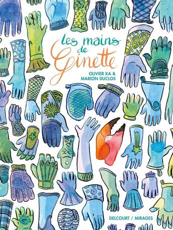 Couverture du livre « Les mains de Ginette » de Marion Duclos et Olivier Ka aux éditions Delcourt