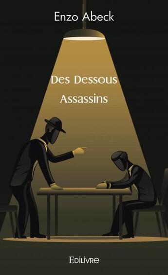 Couverture du livre « Des dessous assassins » de Abeck Enzo aux éditions Edilivre