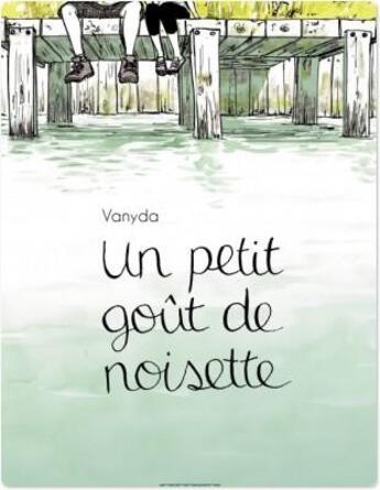 Couverture du livre « Un petit goût de noisette Tome 1 » de Vanyda aux éditions Dargaud