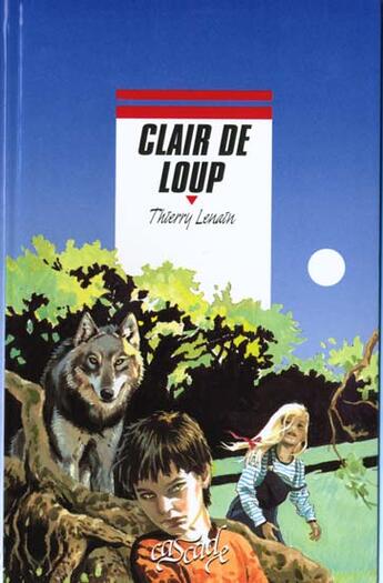 Couverture du livre « Clair De Loup » de Thierry Lenain aux éditions Rageot