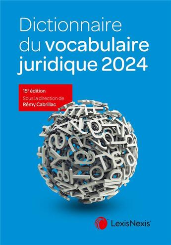 Couverture du livre « Dictionnaire du vocabulaire juridique (édition 2024) » de Remy Cabrillac et . Collectif aux éditions Lexisnexis