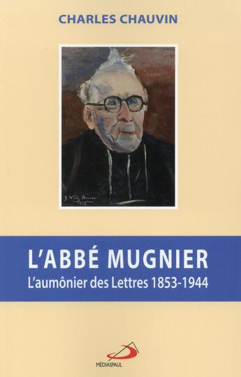 Couverture du livre « L'abbé Arthur Mugnier ; l'aumônier des lettres, 1853-1944 » de Charles Chauvin aux éditions Mediaspaul