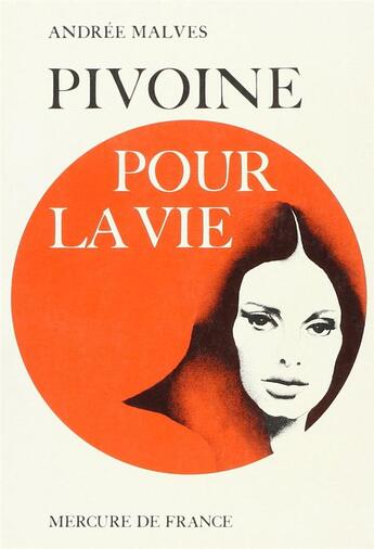 Couverture du livre « Pivoine pour la vie » de Malves Andree aux éditions Mercure De France