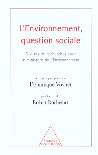 Couverture du livre « L'environnement, question sociale - dix ans de recherche pour le ministere de l'environnement » de Rochefort/Voynet aux éditions Odile Jacob