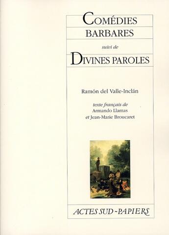 Couverture du livre « Comédies barbares ; divines paroles » de Ramón Del Valle-Inclan aux éditions Actes Sud-papiers