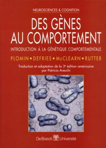 Couverture du livre « DES GENES AU COMPORTEMENT : INTRODUCTION A LA GENET. COMPORTEMENTALE » de Robert Plomin et Michael Rutter et John C Defries et Gerald E Mcclearn aux éditions De Boeck Superieur