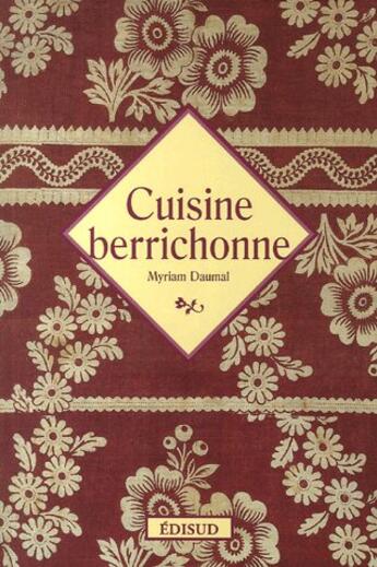 Couverture du livre « Cuisine berrichonne » de Myriam Daumal aux éditions Edisud