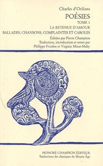 Couverture du livre « Poésies t.1 ; la retenue d'amour : ballades, chansons, complaintes et caroles » de Charles D' Orleans aux éditions Honore Champion