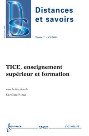 Couverture du livre « Tice, Enseignement Superieur Et Formation (Distances Et Savoirs Vol. 7 N. 2/ Avril-Juin 2009) » de Rizza Caroline aux éditions Hermes Science Publications