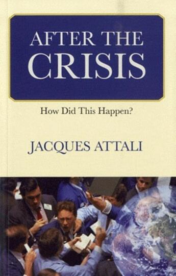 Couverture du livre « AFTER THE CRISIS » de Jacques Attali aux éditions Eska